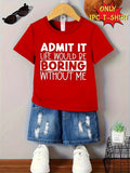 Boys' Red Cotton T-Shirt with Admit It Life Would Be Boring Without Me Lettering for Casual Summer Outfits
