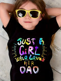 Girls' Just a Girl Who Loves Her Dad Graphic T-Shirt in Black with Colorful Lettering and Short Sleeves
